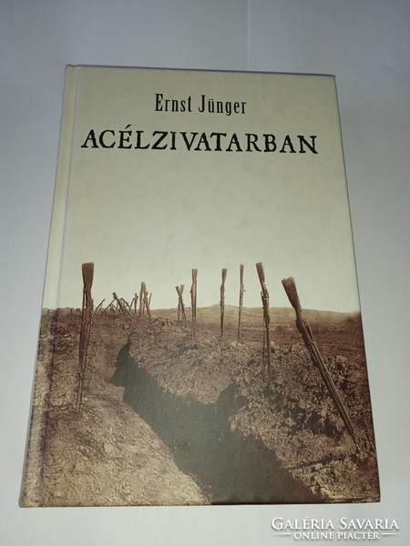Ernst Jünger - Acélzivatarban   -  Új, olvasatlan és hibátlan példány!!!