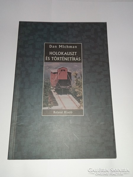 Dan Michman holocaust and history writing Balassi publishing house, 2008 - new, unread and flawless copy!!!