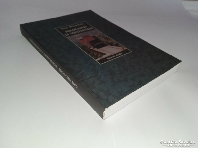 Dan Michman Holokauszt és történetírás Balassi Kiadó, 2008-  Új, olvasatlan és hibátlan példány!!!