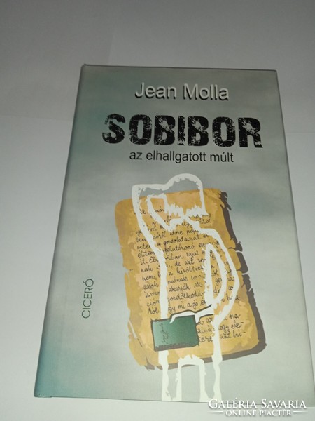 Jean Molla - Sobibor  - az elhallgatott múlt -  Új, olvasatlan és hibátlan példány!!!