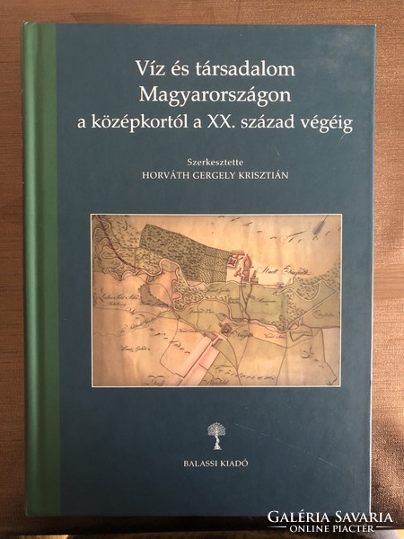 Víz és társadalom Magyarországon a középkortól a XX. század végéig