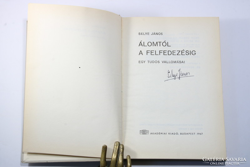 János Selye: from dream to discovery - signed copy - first edition!