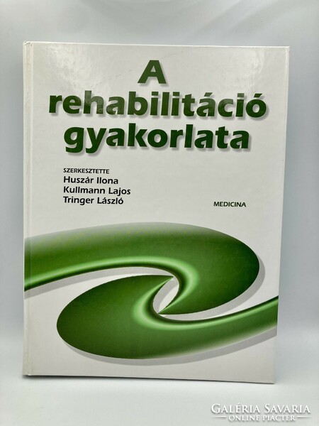 A rehabilitáció gyakorlata, szerk: Huszár – Kullmann – Tringer