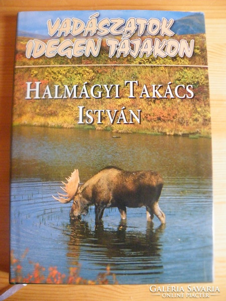 István Halmágyi takács: hunting in foreign lands
