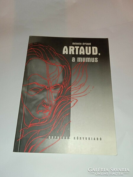 Antonin Artaud - Artaud, a mumus   -  Új, olvasatlan és hibátlan példány!!!