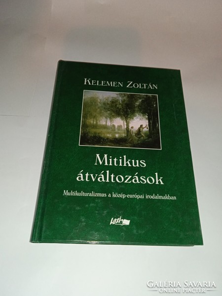 Kelemen Zoltán - Mitikus átváltozások  -  Új, olvasatlan és hibátlan példány!!!