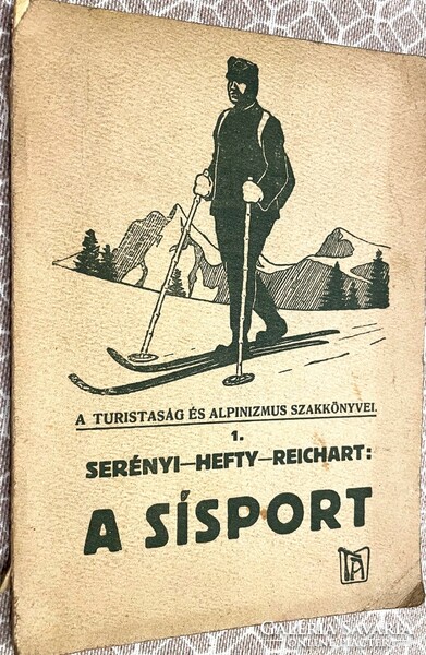 Serényi Jenő (szerk.) · Hefty Gyula Andor (szerk.) · Reichart Dezső (szerk.) A sísport  - antikvár