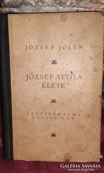 József Jolán: József Attila élete  (1955-ös kiadás).