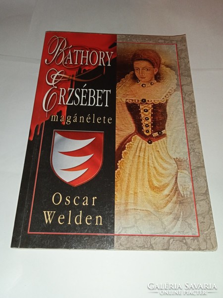 Oscar Welden - the private life of Erzsébet Báthory