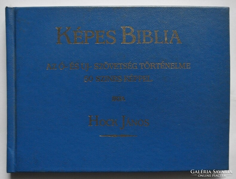 János Hock: picture bible. (Reprint, 1900). The history of the Old and New Testaments with 50 color pictures