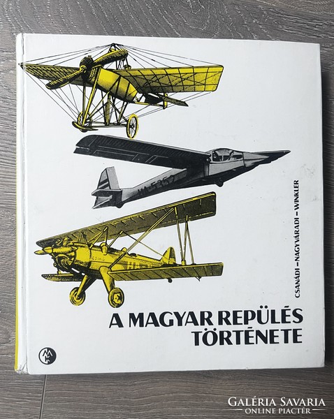 The story of Hungarian aviation / Norbert Csanádi · Sándor Nagyvárad · László Winkler