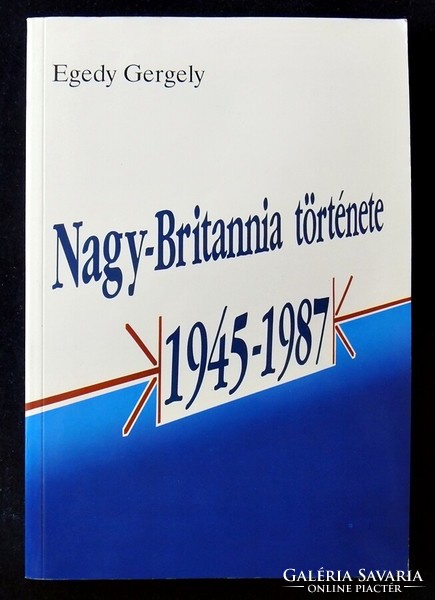 Egedy Gergely: Nagy-Britannia története 1945-1987