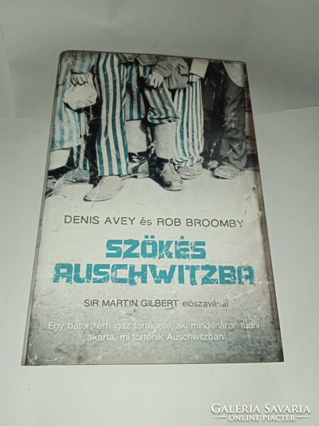 Denis Avey Rob Broomby - Szökés Auschwitzba  - Új, olvasatlan és hibátlan példány!!!