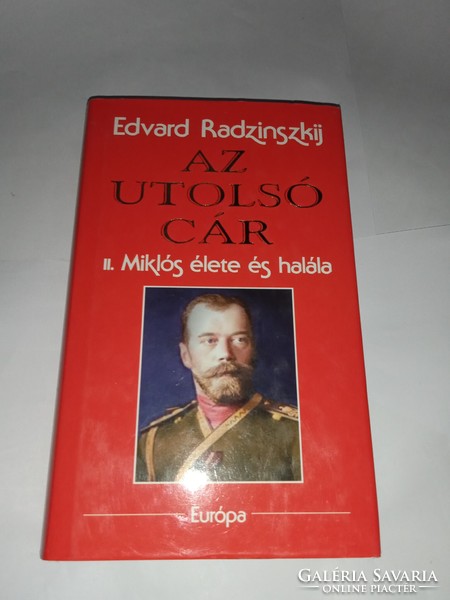 Edvard Radzinszkij - Az utolsó cár  - Új, olvasatlan és hibátlan példány!!!