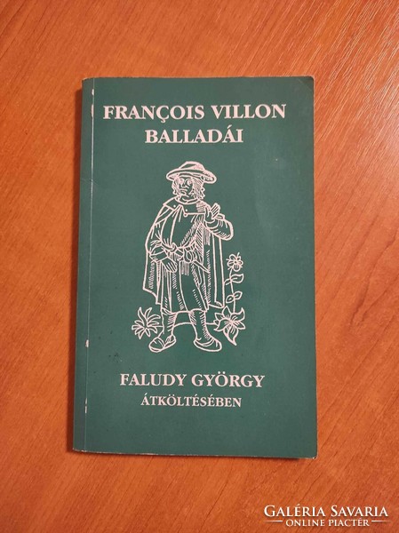 The ballads of Francois Villon translated by György Faludy