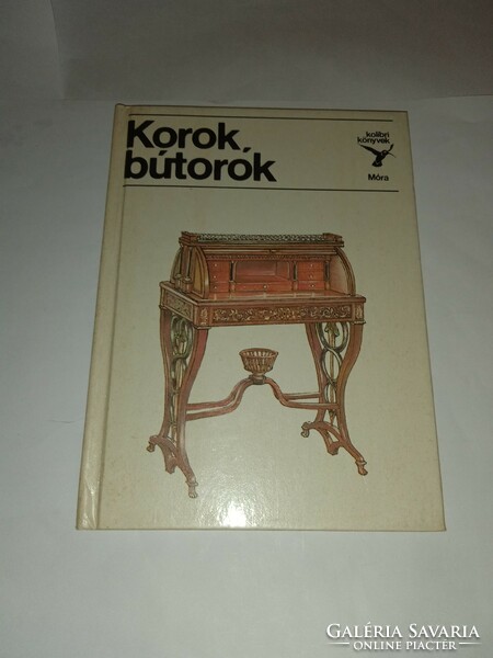 Dr. Kiss Éva - Korok, bútorok (Kolibri könyvek) Móra Könyvkiadó, 1988