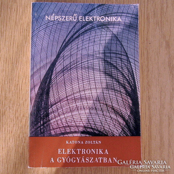 Zoltán Katona - electronics in medicine (popular electronics series)