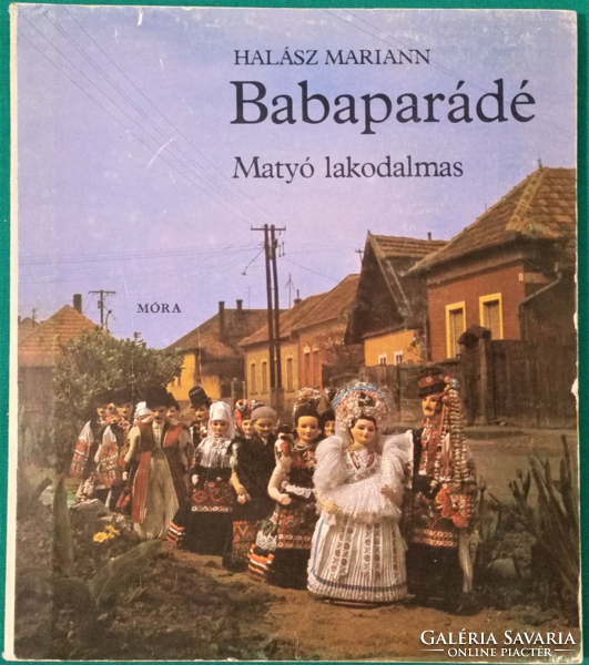 Halász Mariann: Babaparádé - MATYÓ LAKODALMAS - Népi kultúrák > Magyar