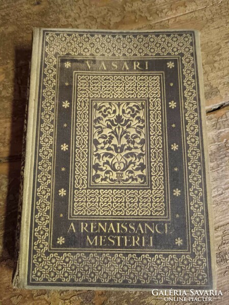 GIORGIO VASARI: A renaissance mesterei, első kiadás, 1924 Honti Rezső fordítása, szép állapt,