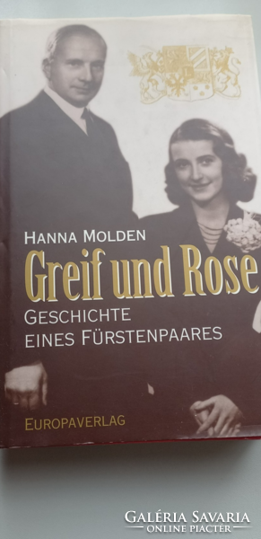 Hanna Molden: Greif und Rose Geschichte eines Fürstenpaares