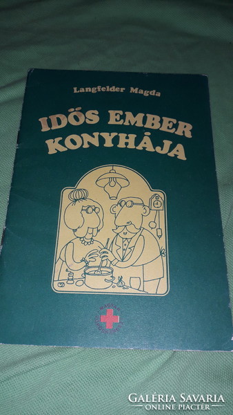 1987. Magda Langfelder - old man's kitchen book according to the pictures Hungarian Red Cross