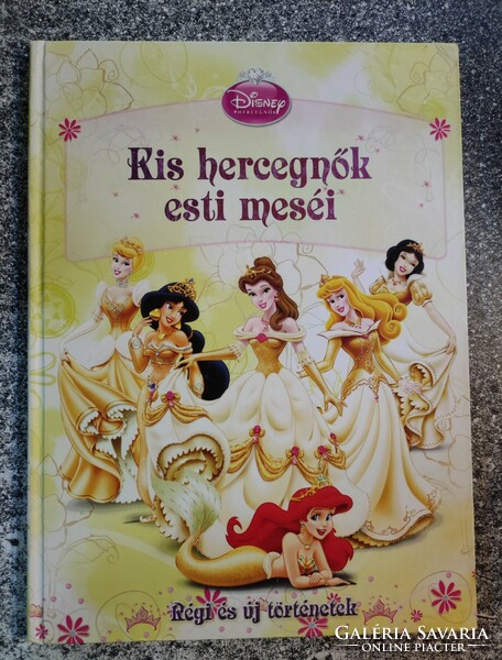 Disney - fairy tales of little princesses old and new stories egmont-hungary, 2009.