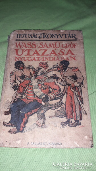 1926.GRÓF Wass SÁMUEL - Wass Samu gróf utazása Nyugat-Indiában a képek szerint PALLAS