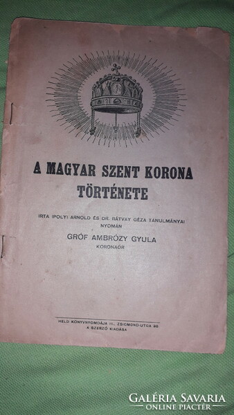 1925.Gróf Ambrózy Gyula Crown Guard-The History of the Hungarian Holy Crown book according to pictures, author's edition