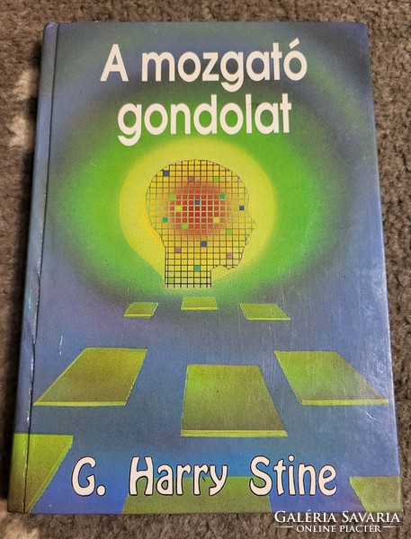 G.Harry Stine: A mozgató gondolat