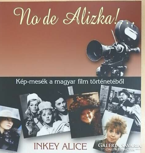 No de Alizka! Kép-mesék a magyar film történetéből