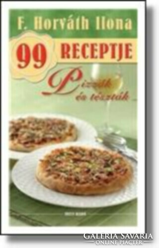 Pizzas and pasta /f. Ilona Horváth's 99 recipes