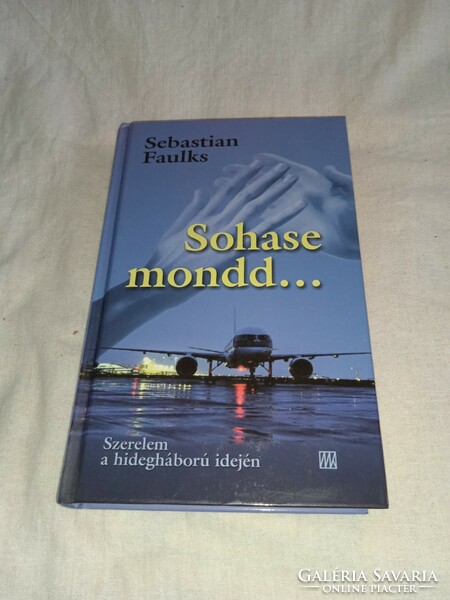 Sebastian Faulks - Sohase mondd... olvasatlan példány
