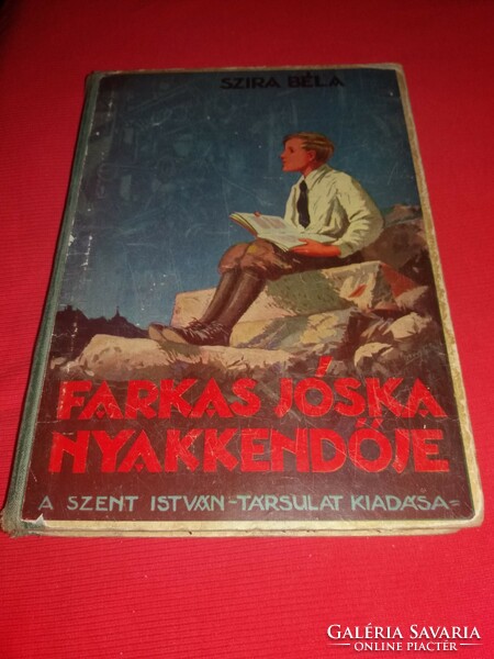 1944. Szira Béla :Farkas Jóska nyakkendője regény könyv a képek szerint SZENT ISTVÁN TÁRSULAT