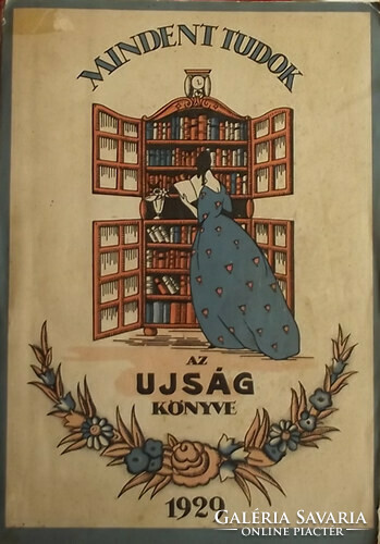 MIndent tudok - Az Ujság könyve / Asszonyokról - asszonyoknak Pünkösti Andor (szerk.) Budapest, 1929