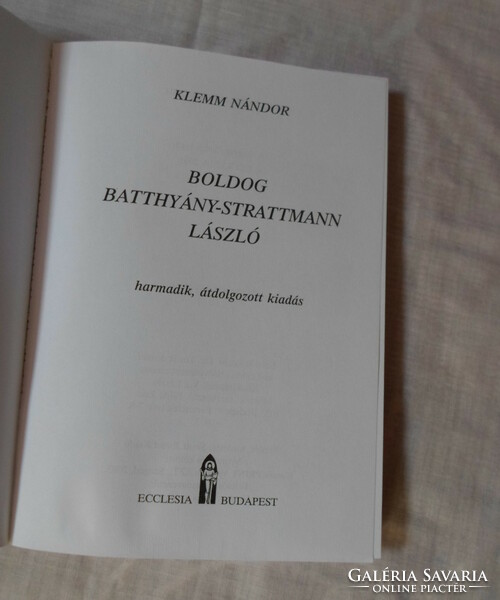 Nándor Klemm: happy László Batthyány-Strattmann (ecclesia, 2003; religious biographical novel)