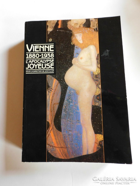 Vienne 1880-1938 L'apocalypse joyeuse (Bécs a századfordulón , francia nyelvű)