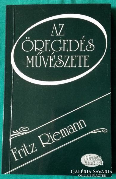 'Fritz Riemann: Az öregedés művészete - Pszichológia > Fejlődéslélektan > Felnőttkor