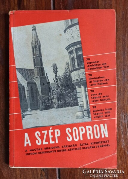 The beautiful Sopron - Sopron picture book. With 78 pictures. Compiled by: Dr. Károly Heimler. Bp 1933, 86 pages