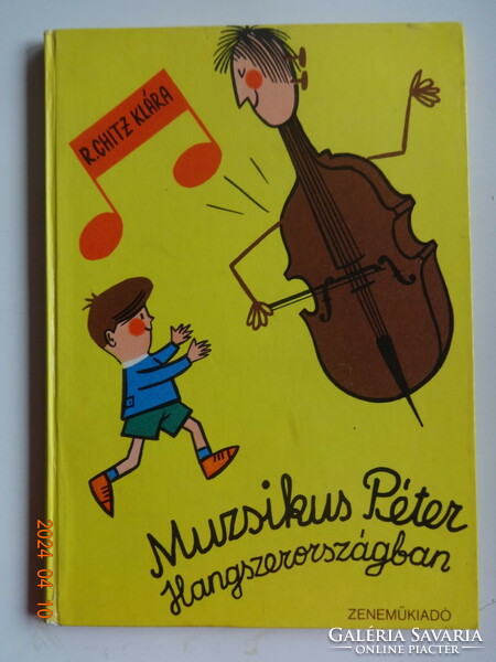 R. Chitz Klára:  Muzsikus ​Péter Hangszerországban - régi mesekönyv Kassowitz Félix rajzaival (1979)