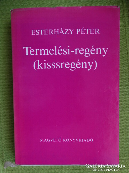 Esterházy Péter : Termelési regény (kisssregény)
