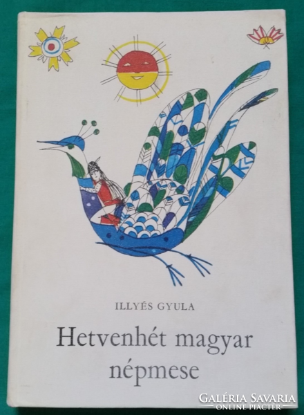 Gyula Illyés: seventy-seven Hungarian folk tales > children's and youth literature > collection of tales