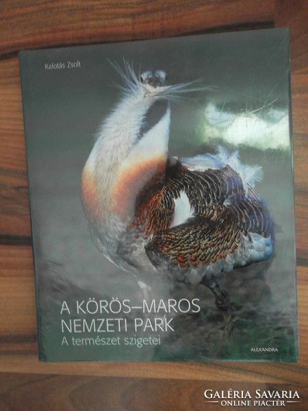 Kalotás Zsolt A Körös-Maros Nemzeti Park - A természet szigetei  Új bontatlan fóliás
