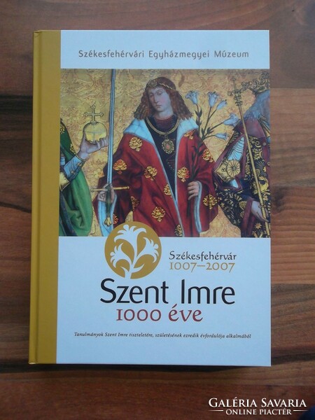 Szent Imre  1000 éve Székesfehérvár 1007-2007
