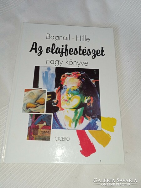 Bagnall-Hille - Az olajfestészet nagy könyve - olvasatlan és hibátlan példány!!!