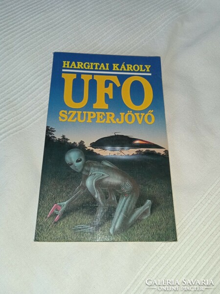 Károly Hargitai - ufo superfuture - pannon book publisher, 1991 - unread and flawless copy!!!