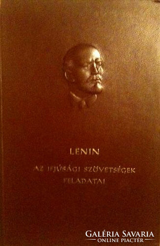 Lenin : Az ifjúsági szövetségek feladatai.Számozott : 419.példány