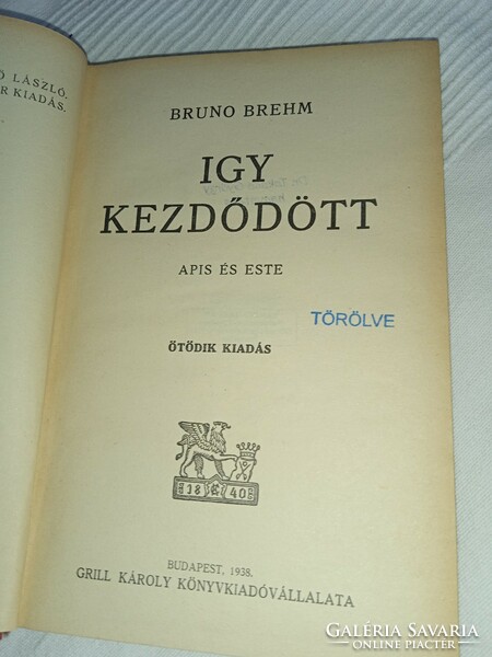 Bruno Brehm - Így kezdődött - Grill Károly Könyvkiadó Váll. - 1938  - antikvár könyv