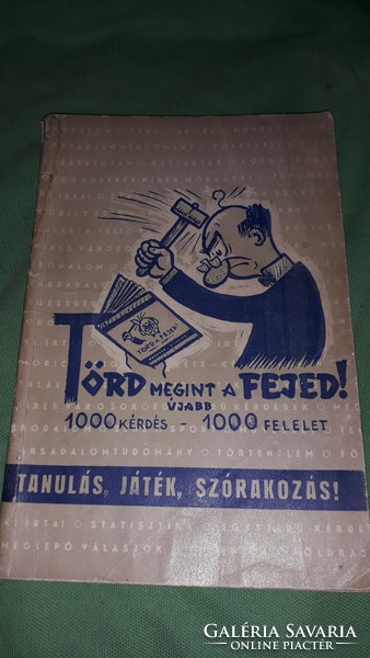 1958. Székely János :Törd megint a fejed! ÚJABB 1000 KÉRDÉS - 1000 FELELET könyv a képek szerint