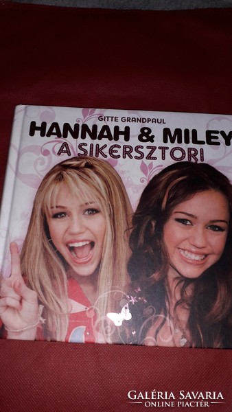 2009.Gitte Grandpaul :Hannah & Miley: A sikersztori könyv a képek szerint Magánkiadás