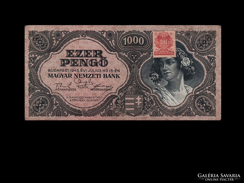 1000 PENGŐ - 1945 - Inflációs sorozat! - DÉZSMABÉLYEGGEL - Olvass!